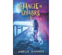La Magie de l'Ombre: Partie 1 (anciennement : Le Songe de l'Innocence)