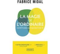 La Magie de l'ordinaire Fabrice Midal (Auteur)