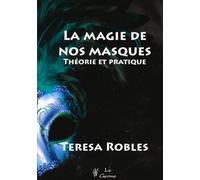La magie de nos masques - Théorie et pratique