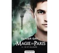 La Magie De Paris Tome 3 - Ici Et Ailleurs