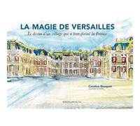 La magie de Versailles Caroline Bouquet (Auteur)