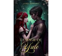 La magie de Yule Une romance FF pleine de flocons - Charly Reinhardt - Charly Reinhardt - broché - Roman