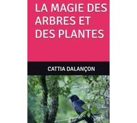 LA MAGIE DES ARBRES ET DES PLANTES