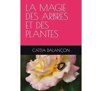 LA MAGIE DES ARBRES ET DES PLANTES
