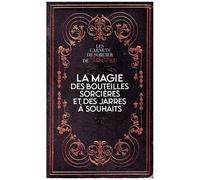 La Magie Des Bouteilles Sorcières Et Des Jarres À Souhaits