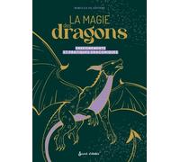 La magie des dragons Enseignements et pratiques draconiques - Rébecca de Geetere - Secret D'etoiles - broché - Essai