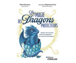 La magie des Dragons protecteurs - cartes oracle Révélez votre potentiel grâce à la sagesse de ces créatures fantastiques - Marie Bouteau - Eyrolles - Boîte ou accessoire - Jeux livres objets