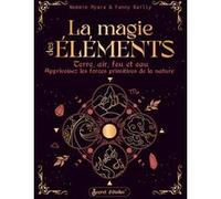 La magie des éléments Fanny Bailly (Auteur), Noémie Myara (Auteur)