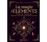 La magie des éléments - Fanny Bailly - Secret D'etoiles - broché - Essai