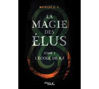 La magie des Élus - Tome 1
