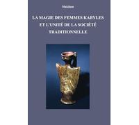 La Magie des femmes kabyles et l'unité de la société traditionnelle