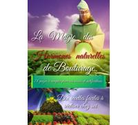 La Magie des Hormones naturelles de bouturage: Le guide des hormones naturelles de bouturage , dix recettes pour réussir vos boutures