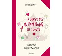 La magie des intentions en 7 jours - Un processus simple d'évolution