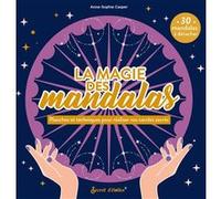 La magie des mandalas Anne-Sophie Casper (Auteur)