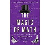 La magie des maths : Résoudre X et comprendre pourquoi