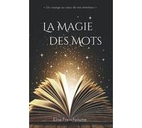 La magie des mots: un voyage au cœur de nos émotions