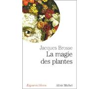 Jacques Brosse – La magie des plantes – Essai – Poche