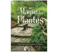 La Magie Des Plantes - Douze Mois Avec La Sagesse Des Plantes