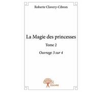 La Magie des princesses - Tome 2