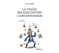 La Magie Des Rencontres Et Des Découvertes Heureuses - Serendipity