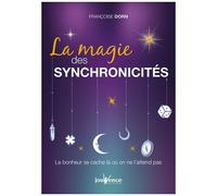 La Magie Des Synchronicités - Le Bonheur Se Cache Là Où On Ne L'attend Pas