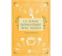 La Magie Domestique avec Hestia