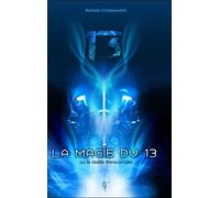 La Magie du 13, ou la réalité transcendée