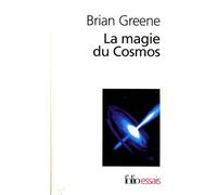 La Magie Du Cosmos - L'espace, Le Temps, La Réalité : Tout Est À Repenser
