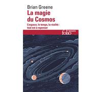 La magie du Cosmos L'espace, le temps, la réalité : tout est à repenser - Brian Greene - Gallimard - Poche - Essai