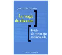La Magie Du Discours - Precis De Rhetorique Audiovisuelle