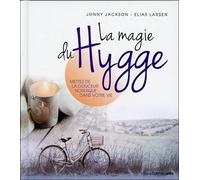 La Magie Du Hygge - Mettez De La Douceur Nordique Dans Votre Vie