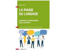 La Magie Du Langage - Changer Les Croyances Avec Les Mots