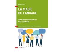 La magie du langage - Changer les croyances avec les mots Robert Dilts (Auteur)
