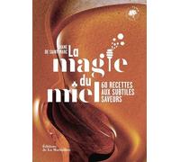 La Magie du miel 60 recettes aux subtiles saveurs - Diane de Saint Marc - La Martiniere Eds De - broché - Guide