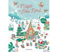 La Magie du pôle Nord: Livre pop-up, dès 3 ans