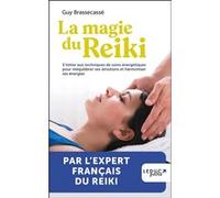 La magie du reiki Guy Brassecasse (Auteur)