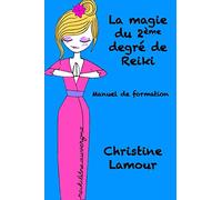 La magie du second degré de REIKI: Manuel de Formation