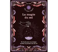 La magie du sel 20 rituels pour se protéger, purifier et prendre soin de soi - Laure Vallée - Secret D'etoiles - broché - Guide