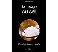 La magie du sel - Consécration et rituels - Chanceland - Bussiere - broché - Essai