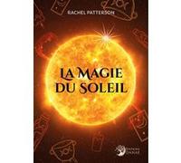 La Magie du Soleil Rachel Patterson (Auteur)