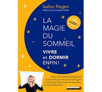 La magie du sommeil : Dormir et vivre enfin !
