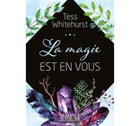 La magie est en vous - Tess Whitehurst - Alliance Magique - broché - Essai