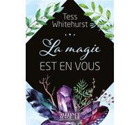 La magie est en vous Tess Whitehurst (Auteur)