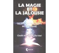 La magie et la jalousie à la lumière du Coran et de la Sunna