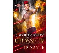 La Magie, les Démons et le Chasseur: Encre enchantée (tome 2)