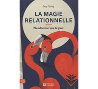 La Magie Relationnelle - Plus D'amour Que De Peur