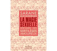 La Magie sexuelle - Bréviaire des sortilèges amoureux
