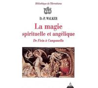 La Magie Spirituelle Et Angélique : De Ficin À Campanella