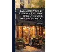 La Magistrature Et Le Monde Judiciaire Dans La ComÃ(c)die Humaine De Balzac