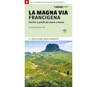 La Magna via Francigena. Sicilia a piedi da mare a mare
